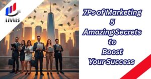 7Ps of Marketing _ 5 Amazing Secrets to Boost Your Success