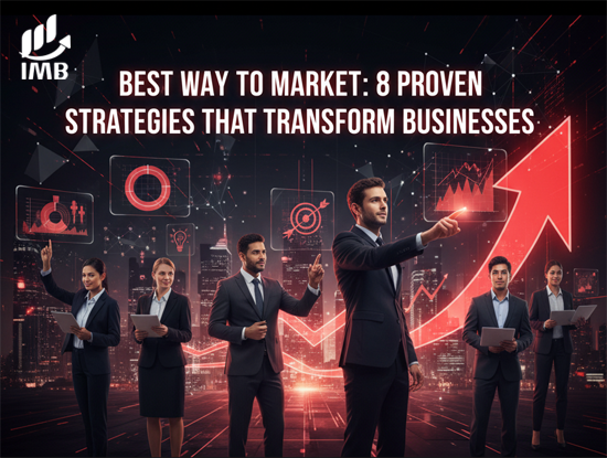 Best Way to Market 8 Proven Strategies That Transform Businesses