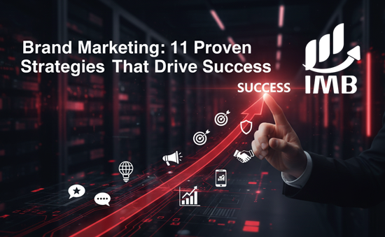 Brand Marketing 11 Proven Strategies That Drive Success