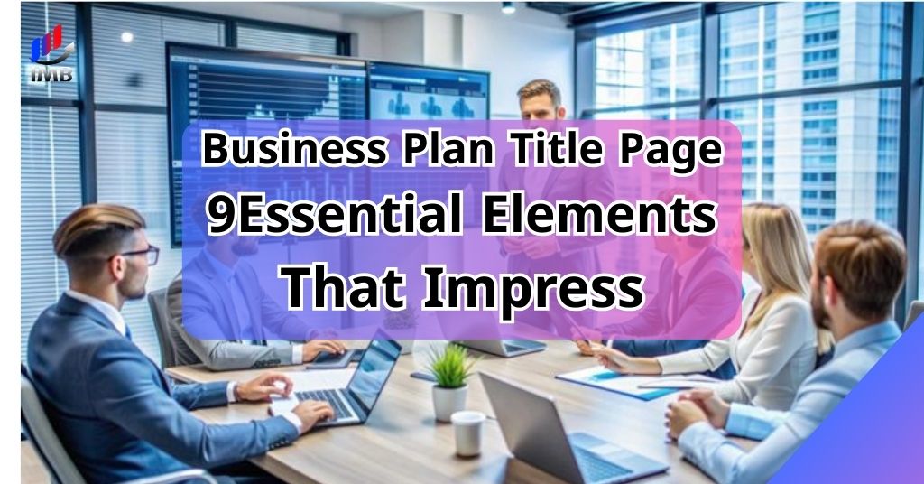 Business Plan Title Page_ 9 Essential Elements That Impress