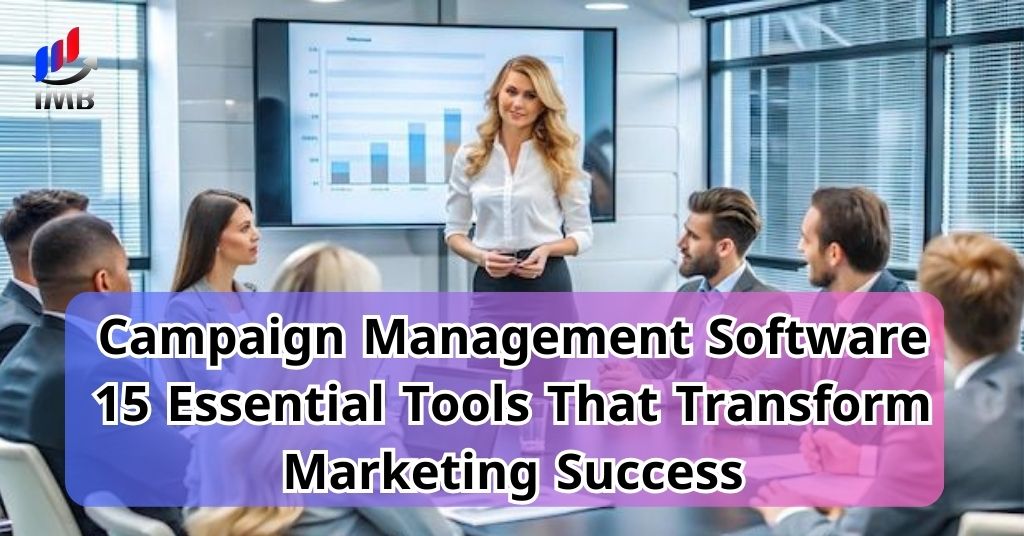 Campaign Management Software _ 15 Essential Tools That Transform Marketing Success