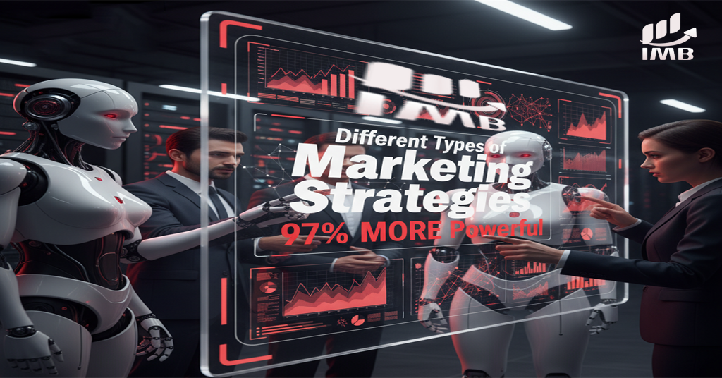 different types of marketing strategies Different Types of Marketing Strategies 97% MORE Powerful