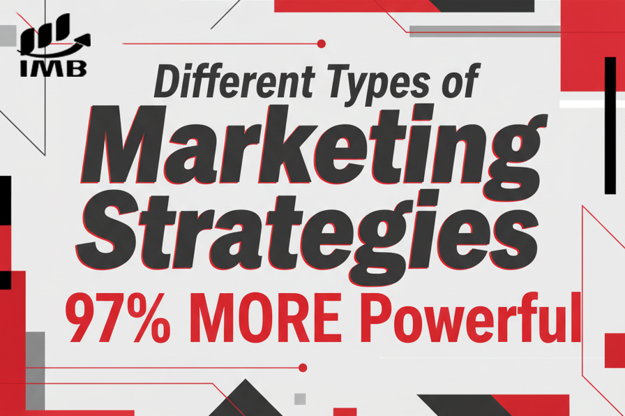 Different Types of Marketing Strategies by IMB