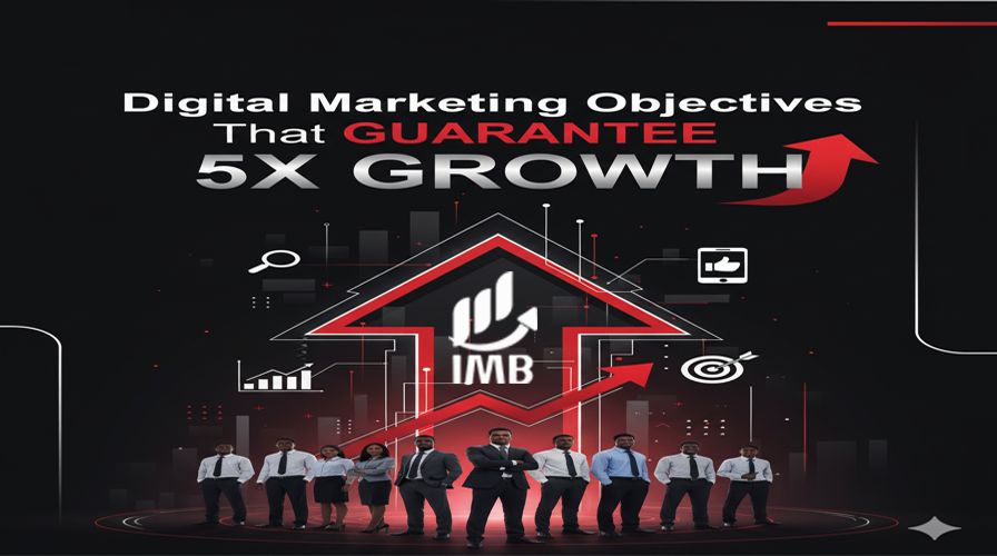 Digital Marketing Objectives That Guarantee 5X Growth