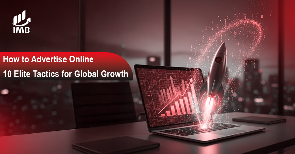 How to Advertise Online 10 Elite Tactics for Global Growth