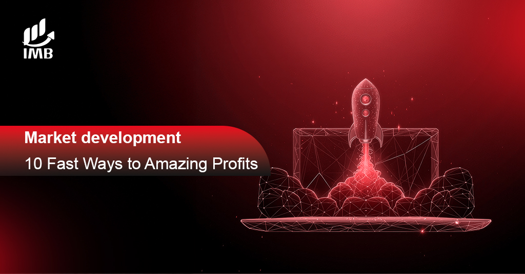 Market development 10 Fast Ways to Amazing Profits