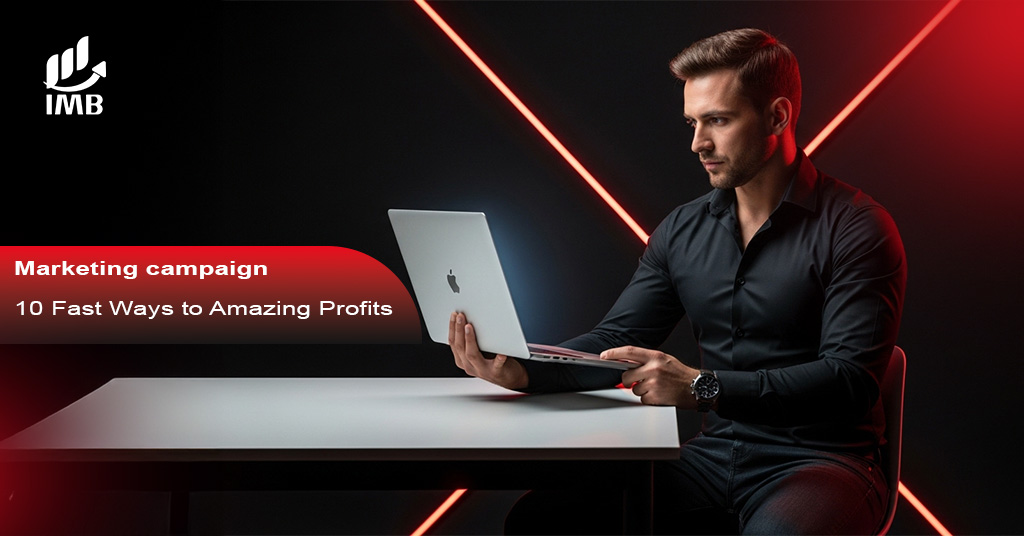 Marketing campaign 10 Fast Ways to Amazing Profits