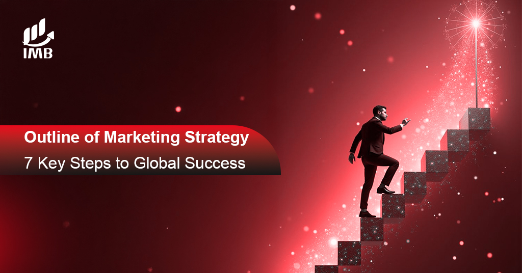 Outline of Marketing Strategy 7 Key Steps to Global Success