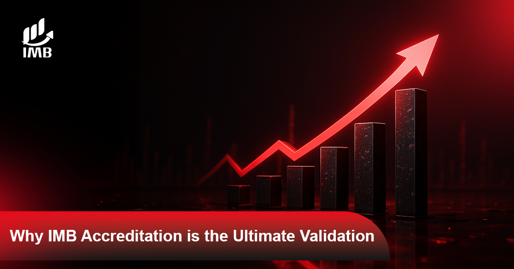 Why IMB Accreditation is the Ultimate Validation