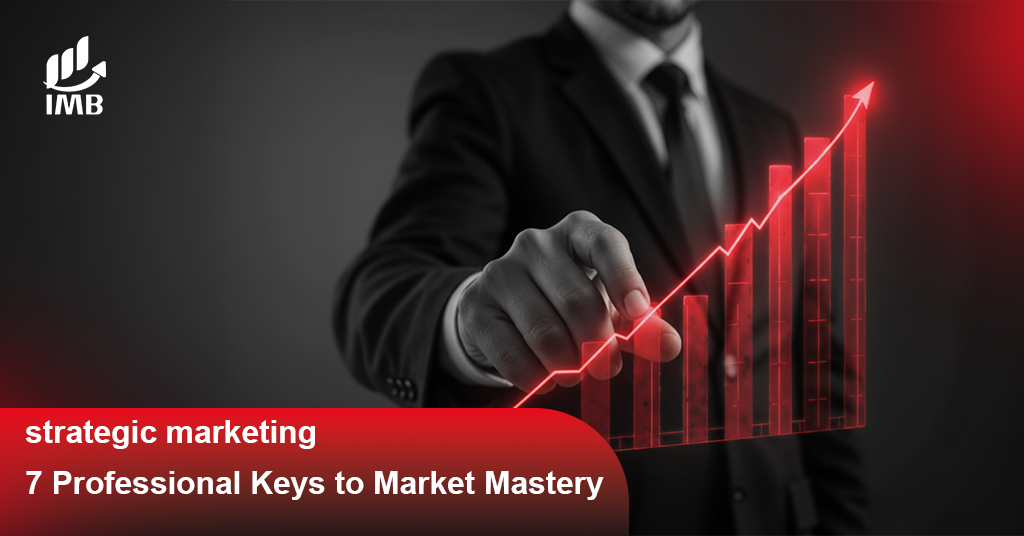 strategic marketing 7 Professional Keys to Market Mastery